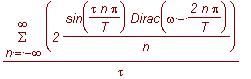 sum(2*sin(tau*n*Pi/T)*Dirac(omega-2*n*Pi/T)/n,n = -...