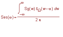 Ses(omega) = int(Sg(w)*delta[Omega](w-omega),w = -i...