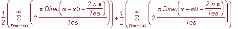 1/2*sum(2*Pi*Dirac(omega-omega0-2*n*Pi/Tes)/Tes,n =...